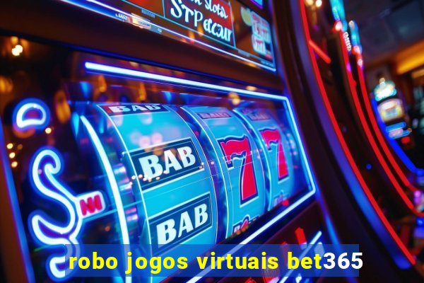 robo jogos virtuais bet365